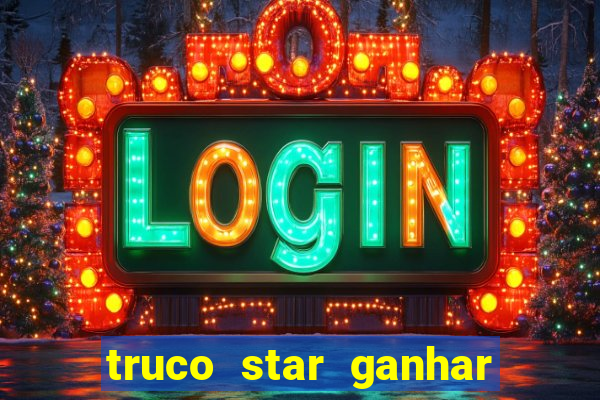 truco star ganhar dinheiro pix